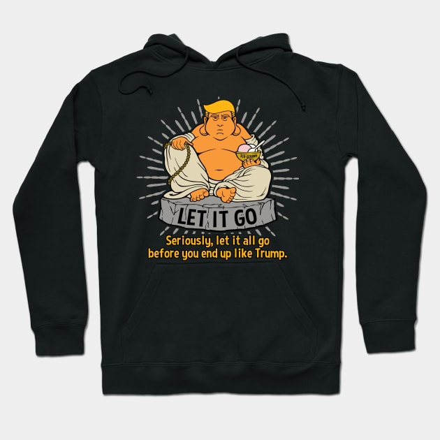 Anti Trump Fat Buddha Hoodie by RadStar